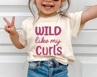 Wild Like My Curls Toddler Shirt - Retro Curly Girl Toddler Shirt - Retro Wild Child Neutral Toddler Tee, Cute Toddler Shirt or Sweatshirt