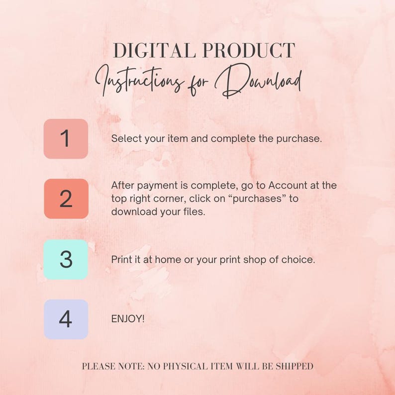 Peut inclure: Un guide de t&eacute;l&eacute;chargement de produit num&eacute;rique avec un fond aquarelle. Le texte indique "DIGITAL PRODUCT Instructions for Download". Les &eacute;tapes 1 &agrave; 4 sont r&eacute;pertori&eacute;es avec des instructions. La note finale indique qu'aucun article physique ne sera exp&eacute;di&eacute;.