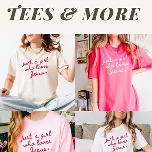 Puede incluir: Cuatro camisetas diferentes con el texto "just a girl who loves Jesus." en letras rosas. Las camisetas son blancas, rosas, rosa claro y azul claro. Las camisetas est&aacute;n siendo modeladas por cuatro personas diferentes.