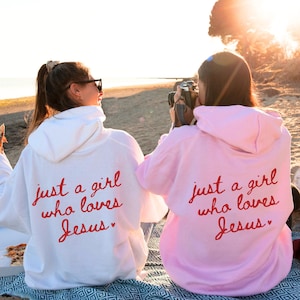 Just a Girl who loves Jesus Christian Hoodie Trendy Christian Streetwear Worship Sweatshirt Bible Verse Hoodie Faith Based Hoodie for Women