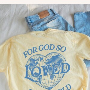 God so Loved Shirt Christian Tee Comfort Colors Bible Verse Tshirt Scripture Tee Christian Apparel for Believer Shirt Worship T-Shirt
