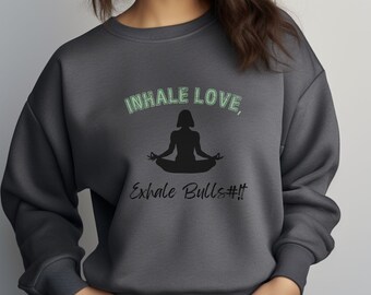 Inhale Love Crewneck Sweatshirt, yoga sweatshirt, meditation sweatshirt, great yogi gift, comfy mindfulness gift, peace gift, love gift