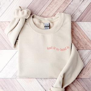 Feel It To Heal It Shirt, Self Love Sweatshirt, Mental Health Crewneck, Pinterest Aesthetic Tee, Aesthetic Self Love Sweater, Retro Oversize