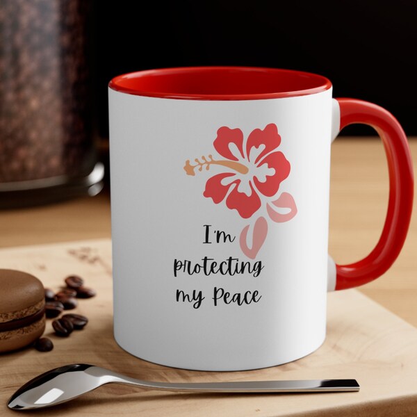 Tea Mug, Hot Chocolate Mug, Accent Coffee Mug, 11oz Mug, Gift Mug, Mug for a Gift, Special Mug, Protecting My Peace Mug, Therapeutic Mug