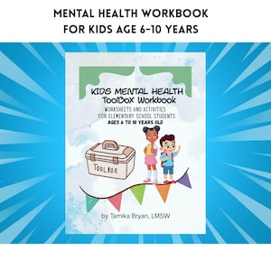 May include: A workbook titled "KIDS MENTAL HEALTH ToolBox Workbook" for children ages 6-10. The cover features illustrations of a toolbox, two children, and colorful pennants. The workbook is designed for elementary school students and includes worksheets and activities.