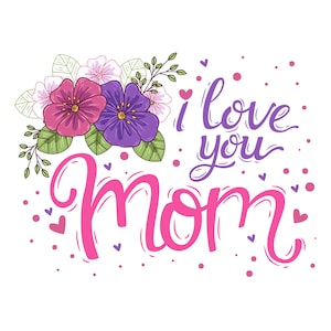 Jag älskar dig mamma svg, mamma svg, mamma svg, mamma svg, mamma jpeg, mamma png, mors dag svg, mamma liv svg, jag älskar dig mamma png, jag älskar dig mamma jpeg bild 1