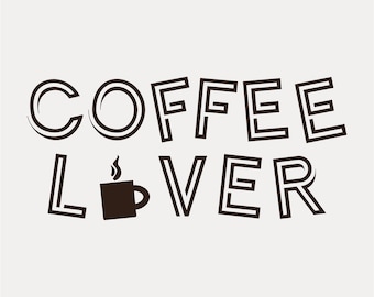 Coffee Lover Svg, Coffee Lover Png, Coffee Lover Jpeg, Coffee Svg, Coffee Png, Coffee Cup Svg, Funny Coffee Svg,Coffee Digital,Coffee Design