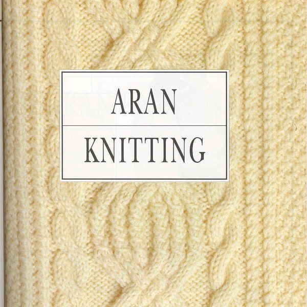 Aran Knitting 102 pages PDF ebook How to knit cabled patterns learning book instruction vintage scheme working cables, aran combinations