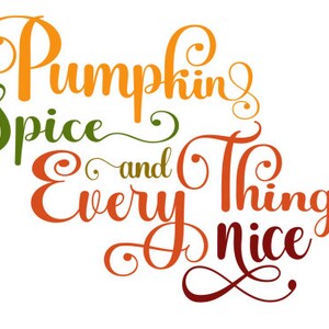 Könnte beinhalten: Pumpkin Spice and Everything Nice, eine Grafik zum Thema Herbst mit orangefarbenem, grünem und rotem Text.