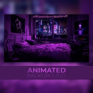 May include: A purple bedroom scene with a bed, desk, and a large window showing a night cityscape. The image includes a poster, a TV screen, and the text "ANIMATED BACKGROUND". The room is lit with purple light, giving a futuristic feel.