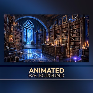 May include: An animated background featuring a library with dark wood bookshelves, a large arched window with blue light, a central desk with candles, and stacks of books. The text ANIMATED BACKGROUND is displayed in gold at the bottom.