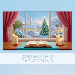 May include: A cozy winter scene with a window view of a snowy village and a decorated Christmas tree. An open book sits on a teal runner, flanked by lit candles. The text "ANIMATED BACKGROUND" is at the bottom.