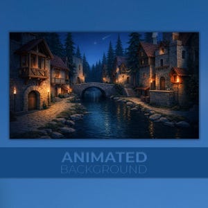 May include: An animated background depicting a European village at night. Stone buildings with red-tiled roofs are beside a river, lit by warm lights. A stone bridge arches over the water, and the text "ANIMATED BACKGROUND" is at the bottom.