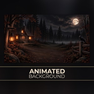 May include: An animated background featuring a dark forest scene with a cabin illuminated by a glowing lantern, a full moon in the night sky, and a black bird perched on a wooden fence. The text ANIMATED BACKGROUND is displayed at the bottom.