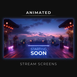 May include: Animated stream screen with a rooftop scene at dusk. The words "ANIMATED", "STARTING SOON", and "STREAM SCREENS" are displayed in white. The scene features a cityscape, string lights, and neon blue accents.