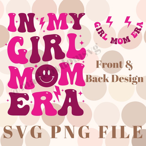 In My Girl Mom Era Svg,Girl Mom Shirt Svg,Png,Girl Mama Era SVG,Trendy Wavy Letters,Gift for Mother,New Mom Svg Pocket Design Files Svg Png