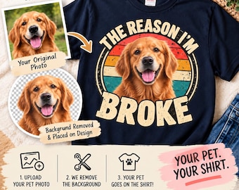 The Reason I’m Broke · Custom Photo Tee from Whisker Wishes USA