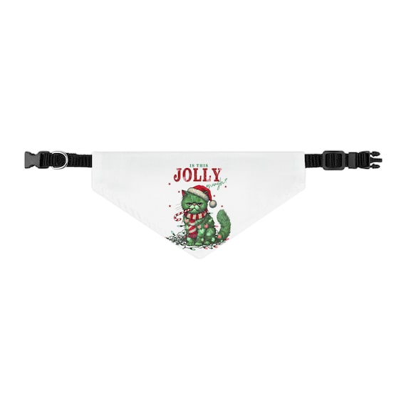Jolly Enough Christmas Cat Bandana Collar -  Kitty Fashion, Holiday Gift, Custom Pet Accessory, Festive Neckwear, Pet