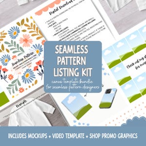 May include: A digital download listing kit with the text "Seamless Pattern Listing Kit" and "Canva template bundle for seamless pattern designers." Includes mockups, video templates, and shop promo graphics. The image also shows examples of seamless patterns.