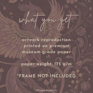 May include: Artwork reproduction printed on premium museum-grade paper. The image features a detailed illustration of a phoenix with floral elements. The paper weight is 175 g/m. Text reads "what you get."