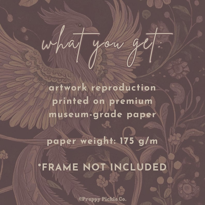 May include: Artwork reproduction printed on premium museum-grade paper. The image features a detailed illustration of a phoenix with floral elements. The paper weight is 175 g/m. Text reads "what you get."