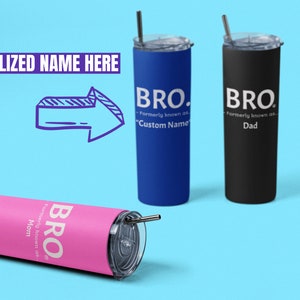 Personalized &quot;Bro&quot; Formerly Known as Mom Funny Custom Gift For Her Or Him  Skinny Tumbler with Straw, 20oz