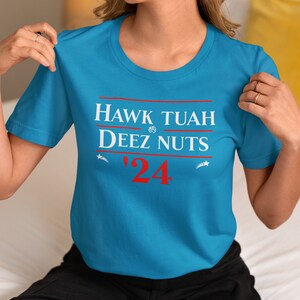 Hawk Tuah And Deez Nuts &#39;24 Funny Election Gift Comfort Colors Unisex Garment-Dyed T-shirt.