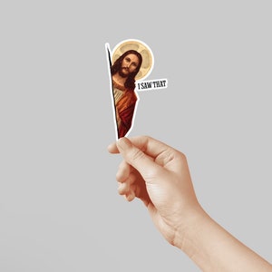 Jesus I Saw That Sticker - Funny Gifts Stickers - for Water Bottle Stickers - for Laptop - Funny Sticker - Meme Sticker