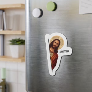 Jesus I Saw That Magnet - Funny Gifts Magnet - for Fridge Magnets - for Car Funny Magnet Meme Sticker