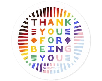 LGBTQ+ Thank You for Being You Round Stickers, Premium Vinyl, Indoor, Outdoor, Pride Stickers, LGBTQ+ Gifts, Pride Decor, LGBT Decals