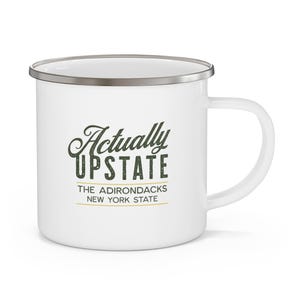Actually Upstate Adirondacks Enamel Mug, Camping Cup, Outdoors Adventure Travel Gift, Mountain Explorer Coffee Tea Rustic Decor, Campfire