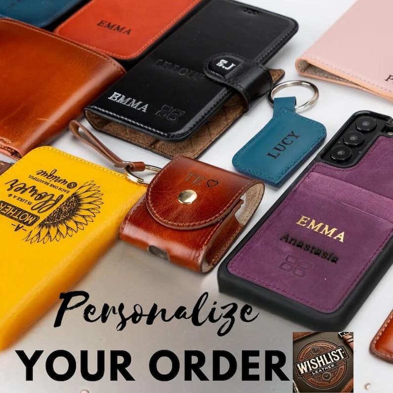 May include: Assortment of personalized leather phone cases, wallets, and keychains. The cases are in various colors, including black, brown, pink, purple, and yellow. The cases are decorated with names, initials, and other designs. The text "Personalize Your Order" is displayed at the bottom of the image.