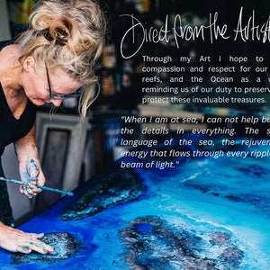 May include: A woman paints a blue and white abstract painting. The painting is on a large canvas and the woman is using a brush to apply the paint. The text "Direct from the Artist" is written in cursive on the right side of the image. The text below reads "Through my Art I hope to ignite compassion and respect for our Coral reefs, and the Ocean as a whole, reminding us of our duty to preserve and protect these invaluable treasures. "When I am at sea, I can not help but see the details in everything. The secret language of the sea, the rejuvenating energy that flows through every ripple and beam of light."