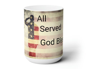 For All Who Served 15 Oz. ceramic mug