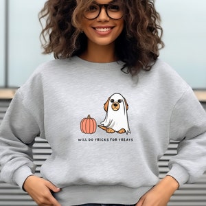 Will Do Tricks For Treats Ghost Dog Halloween Sweatshirt - Unisex Funny Sweatshirt, Comfortable Shirt, Cute Sweater, Funny Quotes Tops