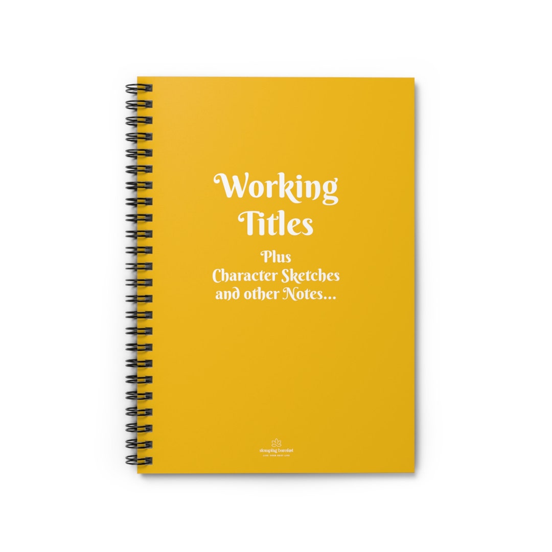 Working Titles Plus Character Sketches and Some Other Valuable Notes ...