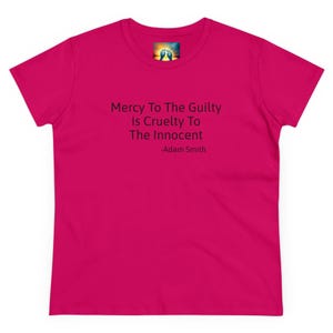 Barmherzigkeit zu den Schuldigen ist Grausamkeit für die Unschuldigen. Adam Smith Baumwoll T-Shirt Bild 7
