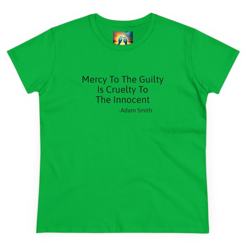 Barmherzigkeit zu den Schuldigen ist Grausamkeit für die Unschuldigen. Adam Smith Baumwoll T-Shirt Bild 4