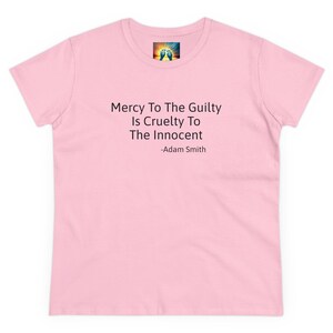Barmherzigkeit zu den Schuldigen ist Grausamkeit für die Unschuldigen. Adam Smith Baumwoll T-Shirt Bild 5