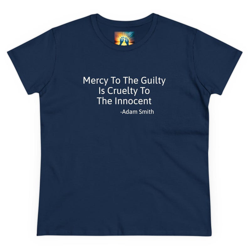 Barmherzigkeit zu den Schuldigen ist Grausamkeit für die Unschuldigen. Adam Smith Baumwoll T-Shirt Bild 10