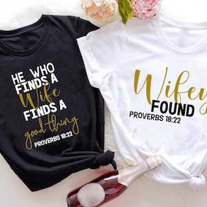 Husband and Wife Proverb T-Shirt, Matching Couples Shirt, He Who Finds A Wife Finds A Good Thing Shirt, Hubby and Wifey Shirt, Wedding Gift