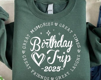 Custom Birthday Trip Sweatshirt, Birthday Gift for Women, Girls Birthday Trip Shirt, Birthday Crew Sweater, Birthday Squad Crewneck