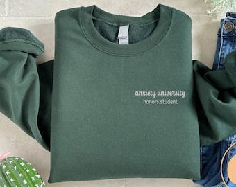 Anxiety University Embroidered Sweatshirt, Embroidery Honors Student Sweater, Mental Health Gift, Anxious Sweatshirt, Introvert Clothing