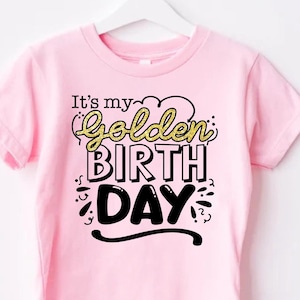 It&#39;s My Golden Birthday T-Shirt, Golden Birthday Gift Shirt, Birthday Girl Outfit, Birthday Party Kids Shirt, Golden Birthday Crew Shirt