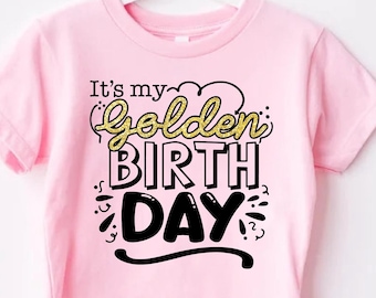 It's My Golden Birthday T-Shirt, Golden Birthday Gift Shirt, Birthday Girl Outfit, Birthday Party Kids Shirt, Golden Birthday Crew Shirt