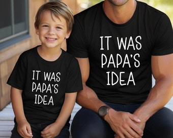 It Was Papa's Idea Shirt, Fathers Day Gift, New Dad Gift Idea, Grandpa Outfit, Pregnancy Announcement Shirt, New Baby Gift, Baby Shower Tee
