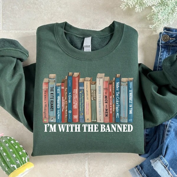 Im With The Banned Sweatshirt, Banned Books Shirt, Reading Teacher Sweatshirt, Book Lover Gift, Bookish Tee, Librarian Gift, School Sweater