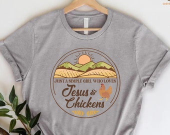 Jesus and Chickens Tee, Simple Girl Shirt, Religious Shirt, Chicken Lover Gift, Christian Farmer Tshirt, Religious Country Mom Gift Shirt