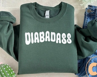 Diabadass Sweatshirt, Diabetes Awareness Shirt, Gift For Diabetic, Type 1 Diabetes Sweater, Diabetes Support Tee, Diabetic Fall Crewneck