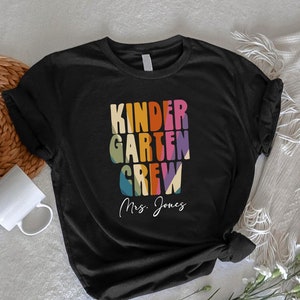 Kindergarten Crew T-Shirt, Custom Kindergarten Teacher Shirt, Personalized Kindergarten Teacher Gift, Back To School Shirt, Teacher Team Tee